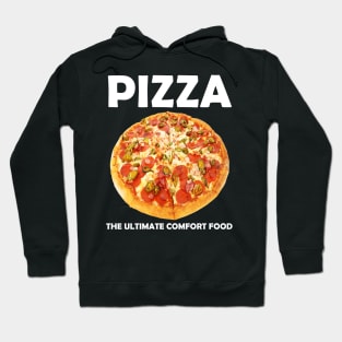 Pizza Lover Gift Pizza The Ultimate Comfort Food Hoodie